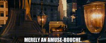 TODAY IS MERELY AN AMUSE&nbsp;BOUCHE